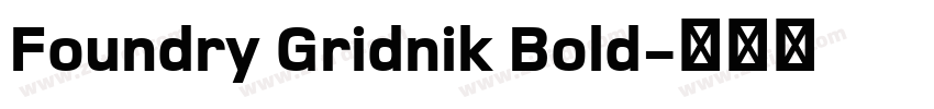 Foundry Gridnik Bold字体转换